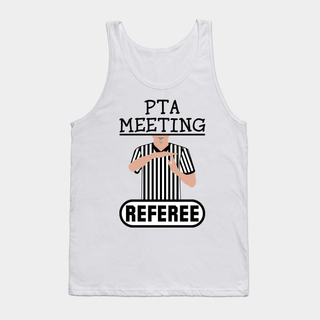 PTA Meeting Referee Time Out Parent Teacher Association Funny Tank Top by ExplOregon